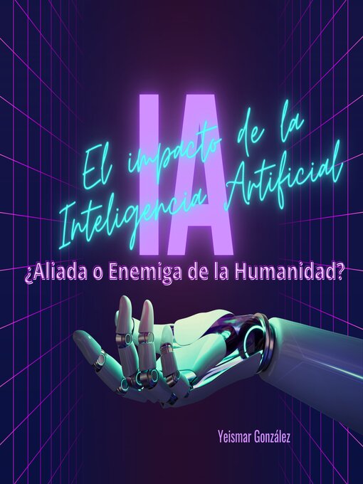 Title details for El impacto de la Inteligencia Artificial by Yeismar González - Available
